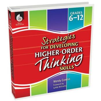 Strategies for Developing Higher-Order Thinking Skills Grades 6-12