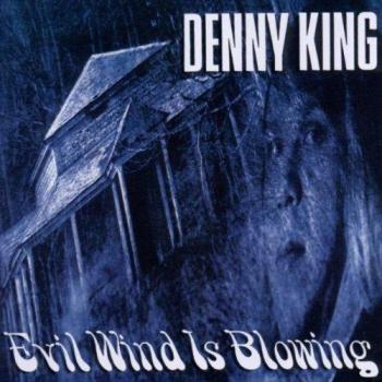 Denny King Evil Wind Is Blowing