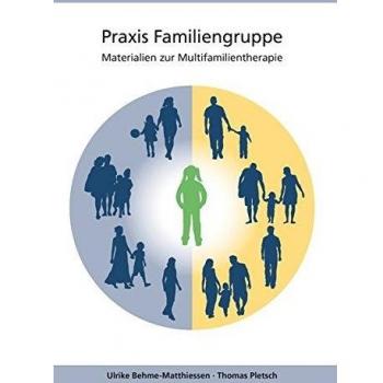 Praxis Familiengruppe: Materialien zur Multifamilientherapie (Berichte aus der Pädagogik)