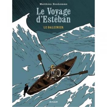 Le voyage d'Esteban, Tome 1 : Le baleinier