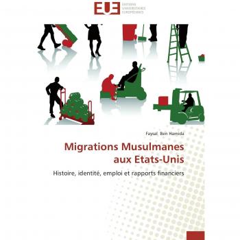 Migrations Musulmanes aux Etats-Unis: Histoire, identité, emploi et rapports financiers