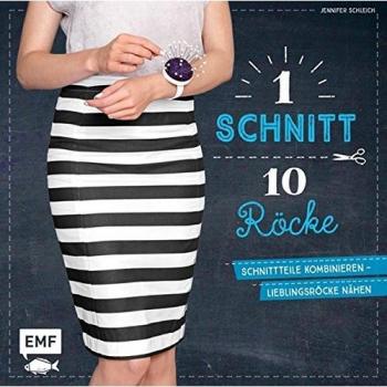Jennifer Schleich Ein Schnitt, Zehn Röcke: Schnittteile Kombinieren