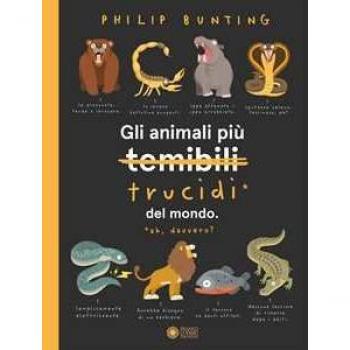 Gli animali più temibili del mondo. Ediz. illustrata