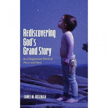 Roseman, James M.: Rediscovering God's Grand Story