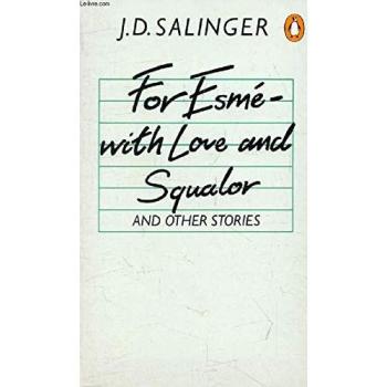 For Esme-With Love and Squalor, and Other Stories
