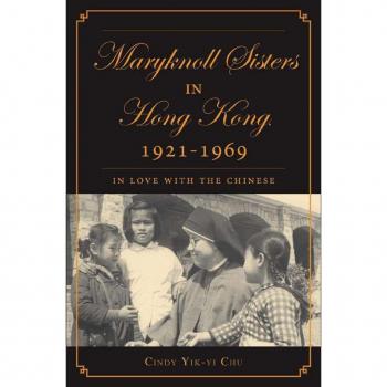 The Maryknoll Sisters in Hong Kong, 1921-1969