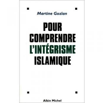 Pour Comprendre l'Intégrisme Islamique