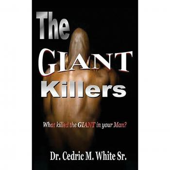 The Giant Killers: What killed the GIANT in your Man?