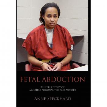 Fetal Abduction: The True Story of Multiple Personalities and Murder