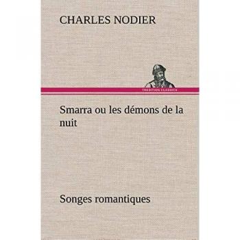 Smarra ou les démons de la nuit Songes romantiques