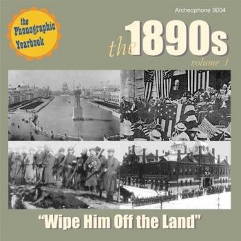 The 1890's: Wipe him off the land, Volume 1