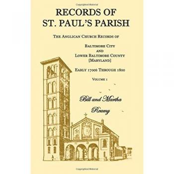 Records of St. Paul's Parish, the Anglican Church Records of Baltimore City and Lower Baltimore County, Maryland, Volume 1