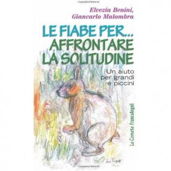 Le fiabe per... affrontare la solitudine. Un aiuto per grandi e piccini