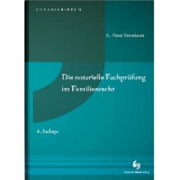 K.-Peter Horndasch Die Notarielle Fachprüfung Im Familienrecht (Notarskriptum)