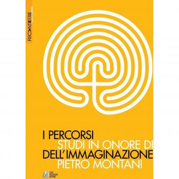 I percorsi dell'immaginazione. Studi in onore di Pietro Montani