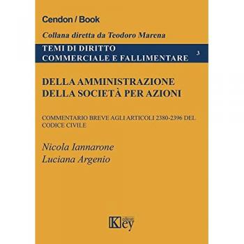 Della amministrazione della società per azioni. Commentario breve agli articoli 2380-2396 del codice civile