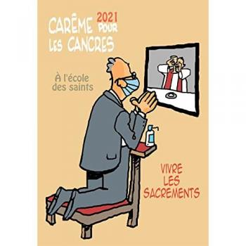 Père Max Huot de Longchamp Carême ..Pour Les Cancres À L'École Des Saints 2021. Vivre Les Sacrements