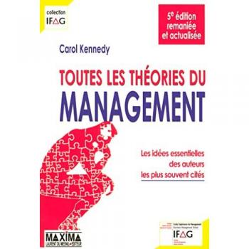 Toutes les théories du management : les idées essentielles des auteurs les plus souvent cités