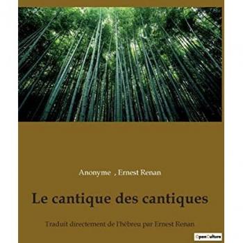 Le cantique des cantiques: Traduit directement de l'hébreu par Ernest Renan