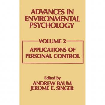 Advances in Environmental Psychology: Volume 2: Applications of Personal Control