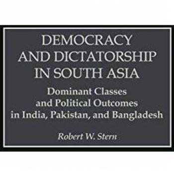 Democracy and Dictatorship in South Asia: Dominant Classes and Political Outcomes in India, Pakistan, and Bangladesh
