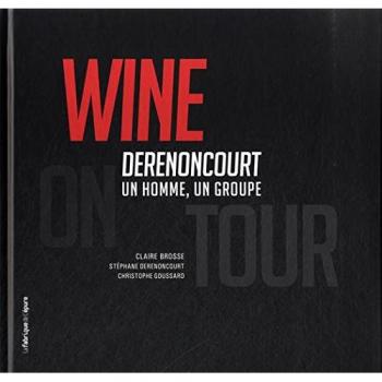 Wine on Tour : Derenoncourt, un homme, un groupe
