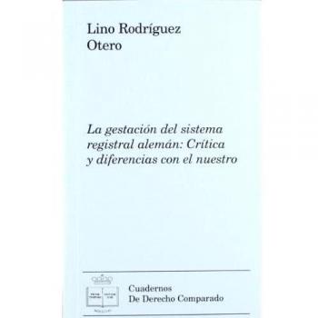 Gestacion del sistema registral aleman critica y diferencias con el nuestro la