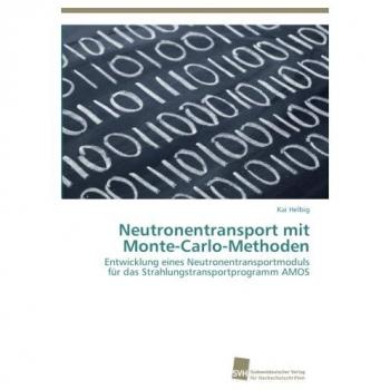 Neutronentransport mit Monte-Carlo-Methoden: Entwicklung eines Neutronentransportmoduls für das Strahlungstransportprogramm AMOS