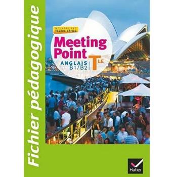 Meeting point, anglais terminale, B1-B2, toutes séries, nouveau bac : fichier pédagogique