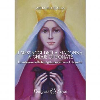 I messaggi della Madonna a Ghiaie di Bonate. La salvezza delle famiglie, per salvare l'umanità