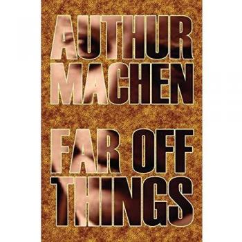 Far Off Things by Arthur Machen History Biography & Autobiography Literary