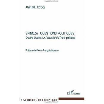 Spinoza : questions politiques: Quatre études sur l'actualité du Traité politique
