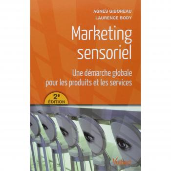 Marketing sensoriel: Une démarche globale pour les produits et les services