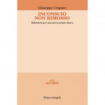 Inconscio non rimosso. Riflessioni per una nuova prassi clinica