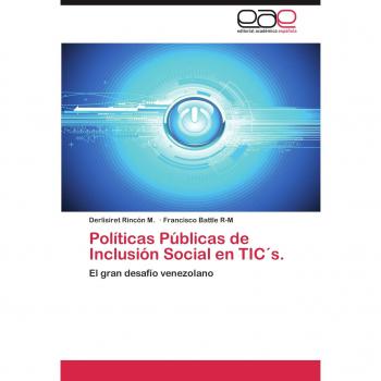 Políticas Públicas de Inclusión Social en TIC´s.: El gran desafío venezolano