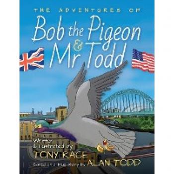 Race, Tony: The Adventures of Bob the Pigeon and Mr Todd