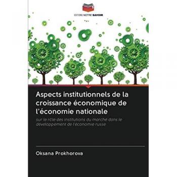 Aspects institutionnels de la croissance économique de l'économie nationale: sur le rôle des institutions du marché dans le développement de l'économie russe