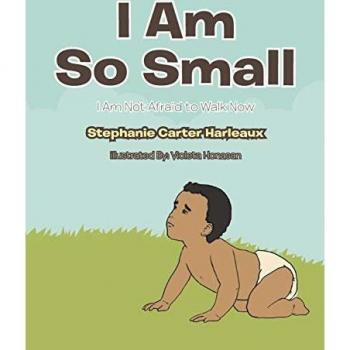 I Am So Small: I Am Not Afraid to Walk Now