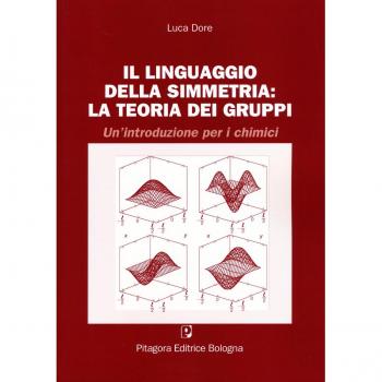 Il linguaggio della simmetria: la teoria dei gruppi. Un'introduzione per i chimici