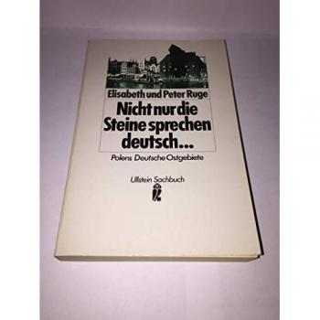 Nicht nur die Steine sprechen deutsch ... : Polens dt. Ostgebiete.