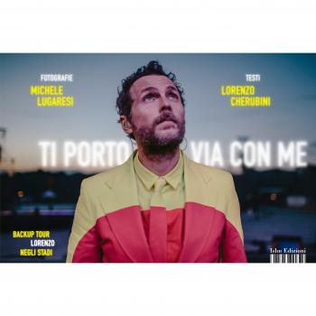 Ti porto via con me. Backup tour Lorenzo negli stadi. Ediz. illustrata