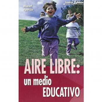 AIRE LIBRE: UN MEDIO EDUCATIVO