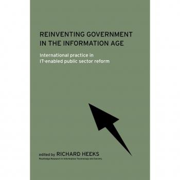 Routledge N. Y. Reinventing Government in the Information Age: International Practice in IT-enabled Public Sector Reform