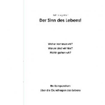 Der Sinn des Lebens: Woher