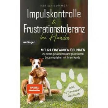 Impulskontrolle und Frustrationstoleranz bei Hunden