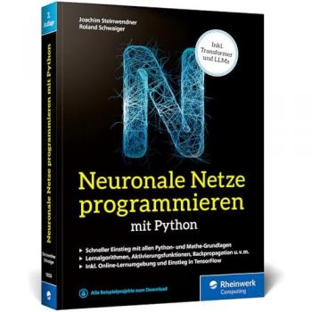 Schwaiger, Roland: Neuronale Netze programmieren mit Python