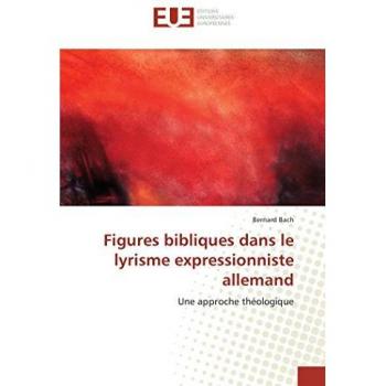 Bach, Bernard: Figures bibliques dans le lyrisme expressionniste allemand
