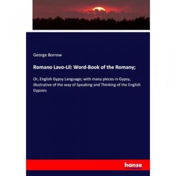 Borrow, George: Romano Lavo-Lil: Word-Book of the Romany;