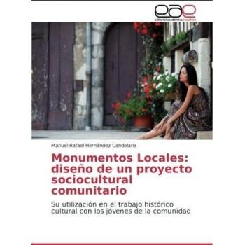 Monumentos Locales: diseño de un proyecto sociocultural comunitario: Su utilización en el trabajo histórico cultural con los jóvenes de la comunidad