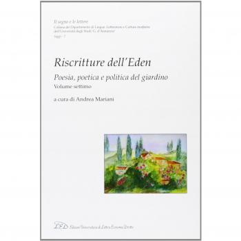 Riscritture dell'eden. Poesia, poetica e politica del giardino